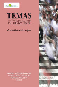 Title: Temas contemporâneos em Serviço Social: Conexões e diálogos, Author: Cristina Kologeski Fraga