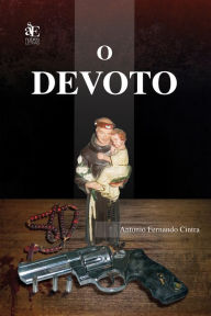 Title: O devoto, Author: Antonio Fernando Cardoso Cintra