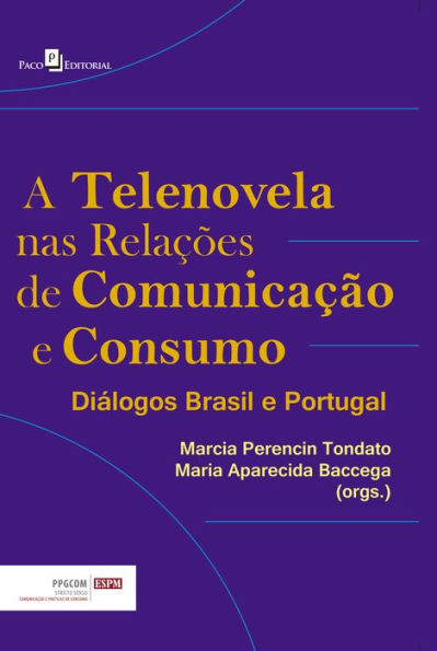 A Telenovela nas Relações de Comunicação e Consumo: Diálogos Brasil e Portugal