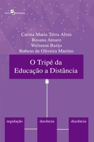 Title: O tripé da educação a distância, Author: Carina Maria Terra Alves