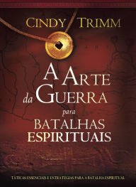 Title: A arte da guerra para a batalha espiritual, Author: Cindy Trimm