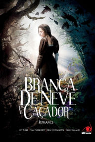 Title: Branca de Neve e o Caçador, Author: Lily Blake