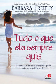 Title: Tudo o que Ela Sempre Quis, Author: Barbara Freethy