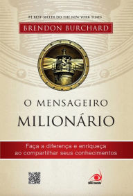 Title: O mensageiro milionário, Author: Brendon Burchard