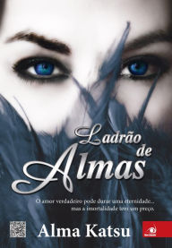 Title: Ladrão de almas, Author: Alma Katsu