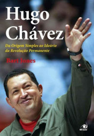 Title: Hugo Chávez, Author: Bart Jones