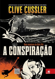 Title: A conspiração: Uma aventura de Dirk Pitt (Crescent Dawn), Author: Clive Cussler