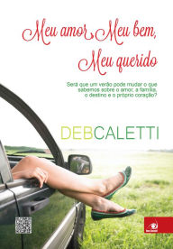 Title: Meu amor, meu bem, meu querido, Author: Deb Caletti