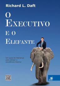 Title: O executivo e o elefante, Author: Richard L. Daft