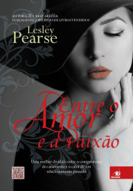 Title: Entre o amor e a paixão, Author: Lesley Pearse