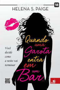 Title: Quando uma Garota Entra em um Bar, Author: Helena S. Paige