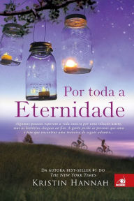 Title: Por Toda a Eternidade, Author: Kristin Hannah