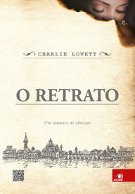 Title: O retrato, Author: Charlie Lovett