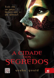 Title: A Cidade dos Segredos, Author: Sasha Gould