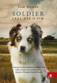 Title: Soldier: Leal até o fim, Author: Sam Angus