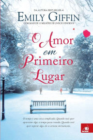 Title: O Amor em Primeiro Lugar, Author: Emily Giffin