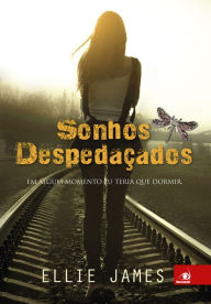 Title: Sonhos despedaçados, Author: Ellie James