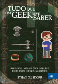 Title: Tudo que um geek deve saber, Author: Ethan Gilsdorf