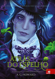 Title: Atrás do espelho, Author: A. G. Howard