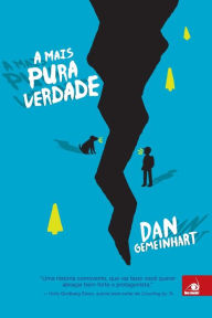 Title: A Mais Pura Verdade, Author: Dan Gemeinhart