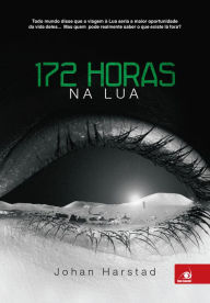 Title: 172 horas na lua, Author: Johan Harstad