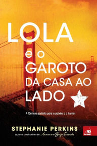 Title: Lola e o Garoto da Casa ao Lado ( CAPA NOVA ), Author: Stephanie Perkins