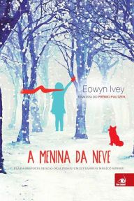 Title: A Menina da Neve, Author: Eowyn Ivey