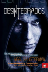 Title: Desintegrados, Author: Neal Shusterman