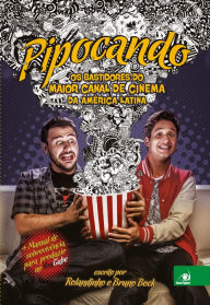 Title: Pipocando: Os bastidores do maior canal de cinema da América Latina, Author: Rolandinho