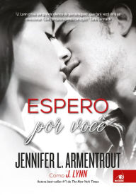 Title: Espero por você (Wait for You), Author: Jennifer L. Armentrout