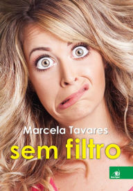 Title: Marcela Tavares sem filtro, Author: Marcela Tavares