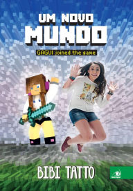 Title: Um novo mundo: Gagui joined the game, Author: Bibi Tatto