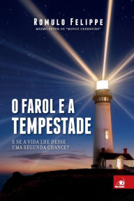 Title: O Farol e a Tempestade, Author: Romulo Felippe