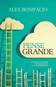 Title: Pense grande, Author: Alex Bonifácio