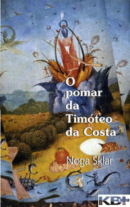 Title: O pomar da Timóteo da Costa, Author: Noga Sklar