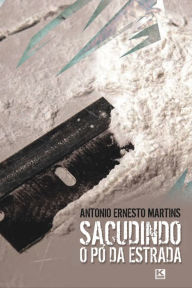 Title: Sacudindo o pó da estrada, Author: Antonio Ernesto Martins