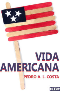 Title: Vida Americana, Author: Pedro A. L. Costa