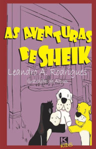 Title: As aventuras de Sheik: Amigos para sempre., Author: Leandro Antonio Rodrigues