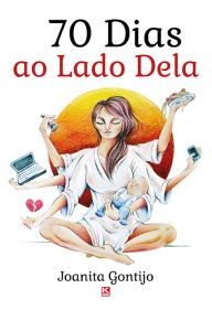 Title: 70 dias ao lado dela, Author: Joanita Gontijo