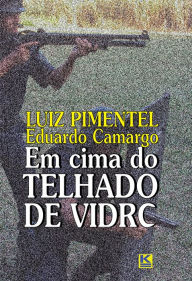 Title: Em cima do telhado de vidro, Author: Luiz Pimentel