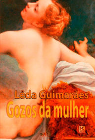 Title: Gozos da mulher, Author: Lêda Guimarães