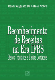 Title: Receitas na Era IFRS: Efeitos tributários e efeitos contábeis, Author: Natale Nobre