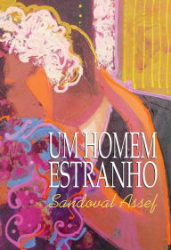 Title: Um homem estranho, Author: Sandoval Assef