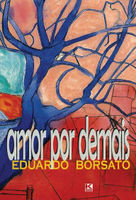 Title: Amor por demais, Author: Borsato Eduardo