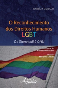 Title: O reconhecimento dos direitos humanos lgbt: de stonewall à onu, Author: PATRICIA CRISTINA VASQUES SOUZA DE GORISGH