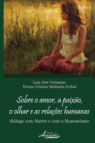 Title: Sobre o amor, a paixão, o olhar e as relações humanas, Author: Luiz José Veríssimo