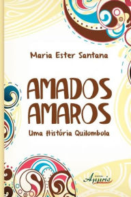 Title: Amados amaros, Author: Maria Ester Santana