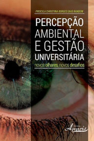Title: Percepção ambiental e gestão universitária, Author: Priscila Christina Borges Dias Randow