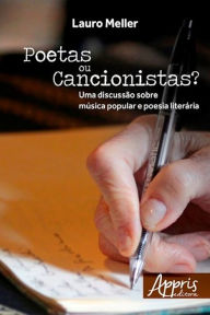 Title: Poetas ou cancionistas? uma discussão sobre música popular e poesia literária, Author: Lauro Meller