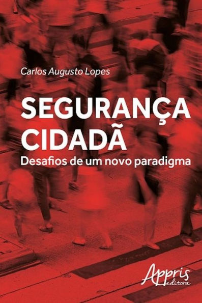 Segurança cidadã: desafios de um novo paradigma